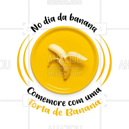 posts, legendas e frases de doces, salgados & festas, confeitaria para whatsapp, instagram e facebook: Esse é o dia perfeito para se comer uma deliciosa torta de banana. #ahazoutaste #banana #diadabanana #torta  #confeitaria