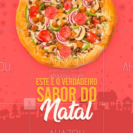 posts, legendas e frases de pizzaria para whatsapp, instagram e facebook: Esquece o PERU! Todo mundo sabe que a PIZZA é o verdadeiro sabor do natal. Vai um pedaço aí? ? #ahazoutaste #pizza #natal #pizzaria #feliznatal #ceia