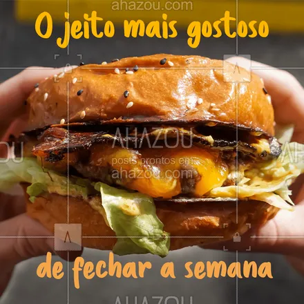 posts, legendas e frases de hamburguer para whatsapp, instagram e facebook: Tem jeito melhor de terminar sua semana? #hamburger #ahazoutaste #hamburgueria