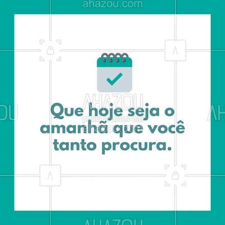 posts, legendas e frases de posts para todos para whatsapp, instagram e facebook: Que seja hoje! ? #frase #ahazou #motivaçao 