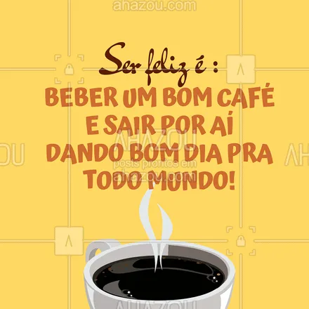 posts, legendas e frases de cafés para whatsapp, instagram e facebook: Felicidade é isso, não é mesmo amantes de café? Bom dia! ☕️ #cafe #ahazoutaste #serfeliz #motivacional #amocafe