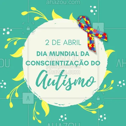 posts, legendas e frases de posts para todos para whatsapp, instagram e facebook: Hoje é Dia da Conscientização do Autismo! Combater o preconceito e respeitar faz parte da consciência ? #autismo #diadaconscientizaçaoautismo #ahazou 