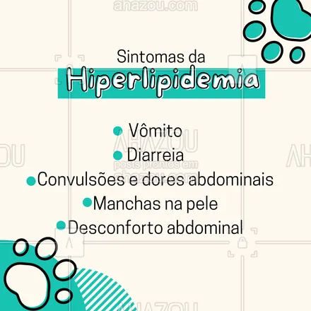 posts, legendas e frases de veterinário para whatsapp, instagram e facebook: Confira alguns sintomas da Hiperlipidemia! Vale ressaltar que essa doença pode ocorrer sem que o animal apresente sintomas. Por isso, o acompanhamento e exames de rotina são essenciais para manter a saúde do seu animalzinho! #AhazouPet  #clinicaveterinaria #veterinario #medvet #hiperlipidemia #sintomas