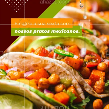 posts, legendas e frases de cozinha mexicana para whatsapp, instagram e facebook: É  hora de comer super bem! Nosso cardápio está a sua espera para você curtir a sua sexta da melhor maneira 🤤 #ahazoutaste #comidamexicana #cardápio #convite #sexta #restaurante 