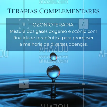 posts, legendas e frases de terapias complementares para whatsapp, instagram e facebook: Conheça as práticas de ozonioterapia, agende sua sessão! #ozonioterapia #ahazou #terapiascomplementares