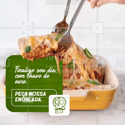 posts, legendas e frases de cozinha mexicana para whatsapp, instagram e facebook: Para finalizar um dia incrível, só mesmo uma enchilada deliciosa e perfeita. Então aproveite para nos visitar ou faça seu pedido por delivery e se encante com nosso sabor. #comidamexicana #cozinhamexicana #texmex #vivamexico #ahazoutaste #sabor #qualidade #cardápio #pratostipicos #opções #enchilada 