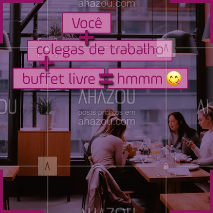 posts, legendas e frases de à la carte & self service para whatsapp, instagram e facebook: Traga seus colegas de trabalho e aproveite as delícias do nosso buffet livre! #buffet #ahazou #almoço