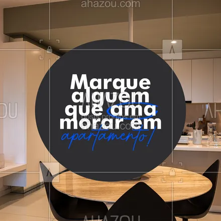 posts, legendas e frases de imobiliárias, corretores & construtoras para whatsapp, instagram e facebook: Tem gente que gosta mais de casa, mas tem gente que não troca o seu apartamento por nada! Você conhece alguém assim? Marque essa pessoa aqui nos comentários. 👇🏻😍
#AhazouConstrutora, #AhazouImobiliaria   #construturacivil   #consultoriadeimoveis   #corretordeimoveis  #apartamento  #casa  #construcaocivil   #financiamento  #mercadoimobiliario  #morarbem 