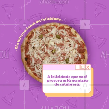 posts, legendas e frases de pizzaria para whatsapp, instagram e facebook: Fala sério, comemorar o Dia Internacional da Felicidade com pizza de calabresa é perfeição demais.
Peça a sua e encontre sua felicidade hoje.
#ahazoutaste  #pizzalovers  #pizzaria  #pizzalife  #pizza  #calabresa