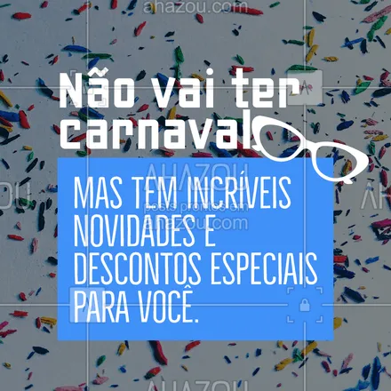 posts, legendas e frases de óticas  para whatsapp, instagram e facebook: A gente sabe que esse ano vai fazer falta ter um carnaval, mas aqui preparamos lindas novidades e descontos especiais para você.???️ #Promo #Descontos #AhazouÓticas #Carnaval #Óculos 