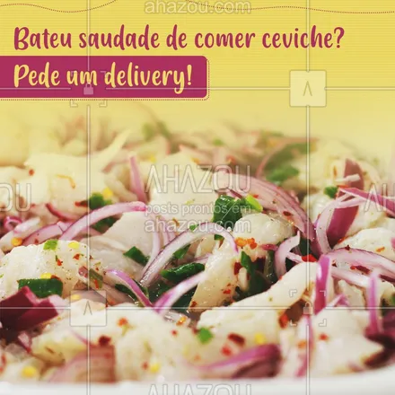 posts, legendas e frases de cozinha japonesa para whatsapp, instagram e facebook: Bateu aquela saudade de comer ceviche e juntou com a vontade? Então aproveite e peça já o seu delivery. Sabor e qualidade você encontra aqui. #ceviche #ahazoutaste  #comidajaponesa #delivery