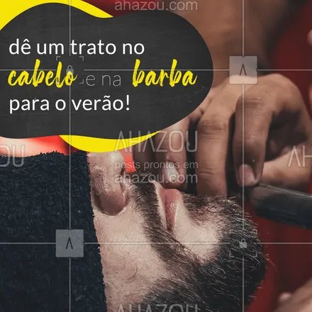 posts, legendas e frases de barbearia para whatsapp, instagram e facebook: Com o verão logo aí, é hora de cuidar do visual! ?? #verão #barberlife #barba #ahazoubeauty #barbeiro #barbeirosbrasil #barbearia #AhazouBeauty 