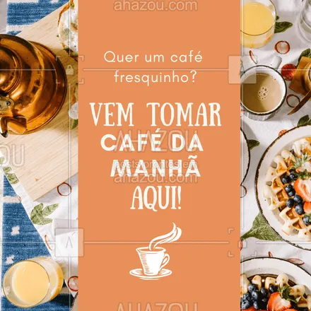 posts, legendas e frases de cafés para whatsapp, instagram e facebook: Servimos café da manhã todos os dias, venha conferir! #café #cafédamanhã #ahazoucafe #melhorhoradodia