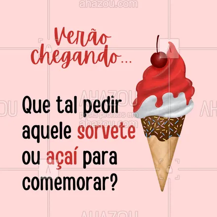 posts, legendas e frases de gelados & açaiteria para whatsapp, instagram e facebook: A chegada do verão pede um bom gelado! ?? #Verao #Sorvete #ahazoutaste #Gelados #Açaí