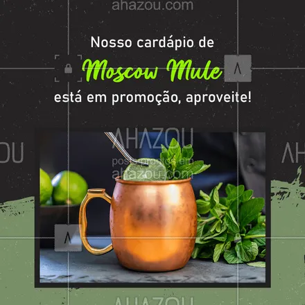 posts, legendas e frases de bares para whatsapp, instagram e facebook: Não perca essa promoção incrível e venha tomar um Moscow Mule maravilhoso. 🥃 #ahazoutaste #bar #cocktails #drinks #moscowmule #promoção #descontos
