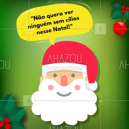 posts, legendas e frases de cílios & sobrancelhas para whatsapp, instagram e facebook: Siga as dicas do Papai Noel ? ho ho ho #feliznatal #cilios #ahazou #extensaodecilios