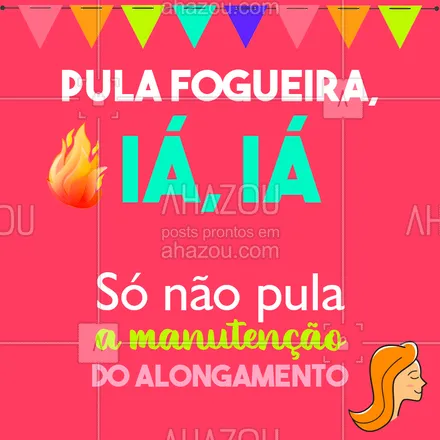posts, legendas e frases de cabelo para whatsapp, instagram e facebook: Pula fogueira mas não pula a manutenção hein! #pulafogueira #ahazou #alongamento