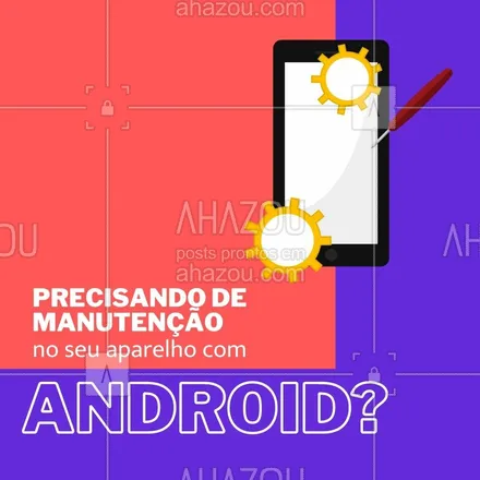 posts, legendas e frases de computadores, celulares & tablets para whatsapp, instagram e facebook: Seu aparelho android está apresentando algum problema no sistema operacional? Então traga-o para consertamos para você. Nossa equipe tem especialização nesse sistema. #android #assistencia #especialzação #AhazouTec #eletrônicos #assistentetecnico