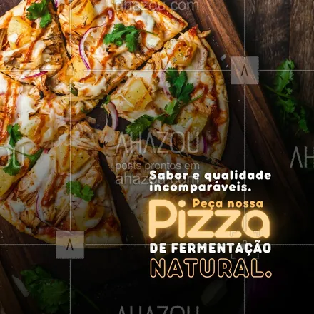 posts, legendas e frases de pizzaria para whatsapp, instagram e facebook: Experimente nossas pizzas de fermentação natural, e se apaixone por todo nosso sabor e qualidade. Peça já a sua, garantimos que você não vai se arrepender. #pizza #pizzalife #pizzalovers #pizzaria #ahazoutaste #sabor #qualidade #tradiçao #sabores #opções #cardápio #delivery #fermentaçãonatural #pizzadefermentaçãonatural