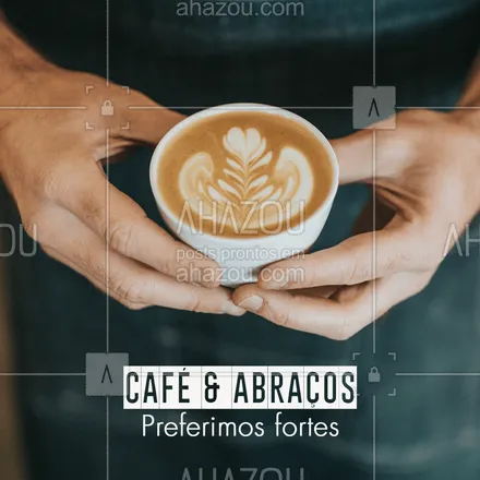 posts, legendas e frases de cafés para whatsapp, instagram e facebook: Quanto mais forte melhor! ? #café #ahazoutaste #cafeteria