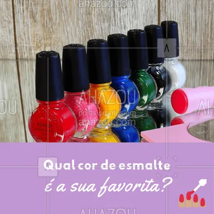 posts, legendas e frases de manicure & pedicure para whatsapp, instagram e facebook: Conta pra gente: entre tantas cores, qual é a sua preferida? #unhas #esmalte #ahazou #cores