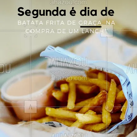 posts, legendas e frases de hamburguer para whatsapp, instagram e facebook: Toda segunda-feira é assim: ganhe uma batata-frita na compra de um de nossos lanches! #lanches #ahazou #hamburguer #promoçao #batatafrita