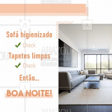 posts, legendas e frases de limpeza de sofás & tapetes para whatsapp, instagram e facebook:  Que sua noite seja revigorante para mais um novo dia! Limpeza de sofás e tapetes é aqui! #boanoite #tapete #sofa
#AhazouServiços 