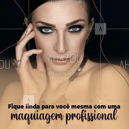 posts, legendas e frases de maquiagem para whatsapp, instagram e facebook: A pessoa no mundo que mais merece que você fique linda é você mesma! Agende seu horário que nós fazemos isso por você! #maquiagem #maquiador #skin #maquiadora #make #beleza #pele #rosto #AhazouBeauty 