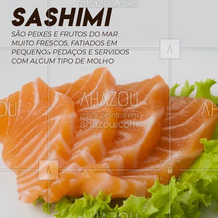 posts, legendas e frases de cozinha japonesa para whatsapp, instagram e facebook: Venha saborear nosso sashimi e todo o nosso menu de sushis! #sashimi #comidajaponesa #ahazou