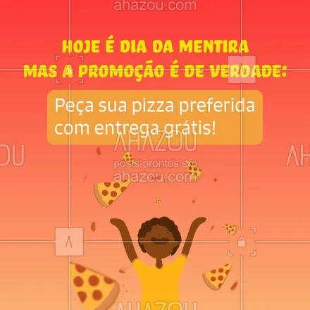 posts, legendas e frases de pizzaria para whatsapp, instagram e facebook: Também tá cansado de ficar feliz com fake news? Aproveite essa promoção, vale só hoje.  #ahazoutaste  #pizzaria #pizza #pizzalife #pizzalovers