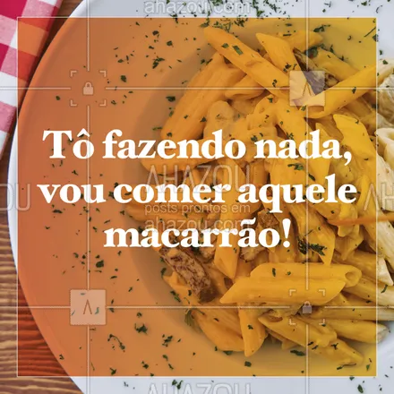 posts, legendas e frases de cozinha italiana para whatsapp, instagram e facebook: Sem nada para fazer? Vem pra cá comer um macarrão delicioso! #macarrao #comidaitaliana #ahazoutaste #tofazendonada #massas