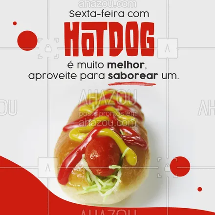 posts, legendas e frases de hot dog  para whatsapp, instagram e facebook: Sexta-feira com hotdog fica mais alegre e saborosa. 🌭 #ahazoutaste #cachorroquente #food #hotdog #hotdoggourmet #hotdoglovers #motivacional