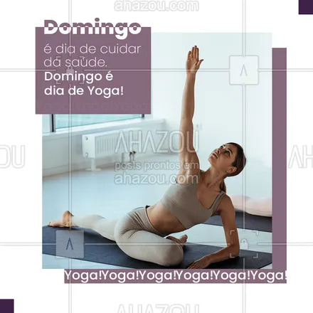 posts, legendas e frases de yoga para whatsapp, instagram e facebook: Precisando relaxar e colocar a mente no lugar? Vamos fazer yoga! #AhazouSaude #meditation  #namaste  #yoga  #yogainspiration  #yogalife #frases #domingo
