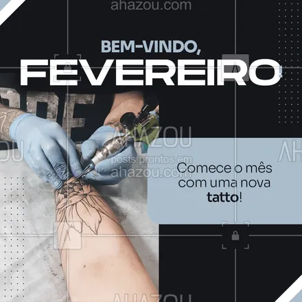 posts, legendas e frases de estúdios, tatuadores & body piercer para whatsapp, instagram e facebook: Seu mês de fevereiro começa com muito estilo! #AhazouInk #tattoos  #tatuagem  #tattoo  #piercin g  #dicadetattoo  #tattooepiercing 