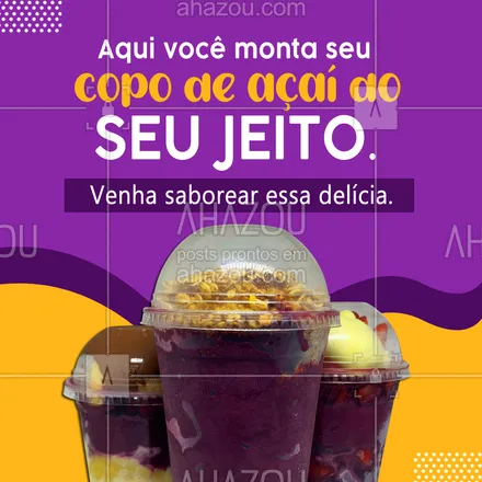posts, legendas e frases de gelados & açaiteria para whatsapp, instagram e facebook: ✨ Ninguém melhor do que você para escolher as combinações do seu açaí, né? Aqui é você que manda! Vem para cá. 😉 #ahazoutaste #açaíteria  #açaí  #cupuaçú  #gelados  #icecream  #sorveteria #combinações #acompanhamento #delícia