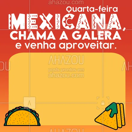 posts, legendas e frases de cozinha mexicana para whatsapp, instagram e facebook: Chama a galera e venha nos fazer uma visita, aqui é o lugar onde a comida é boa e a diversão é garantida. 🇲🇽 🌯 #ahazoutaste #comidamexicana #cozinhamexicana #vivamexico #promoções