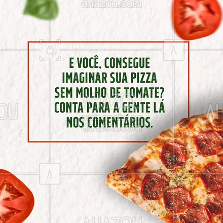 posts, legendas e frases de pizzaria para whatsapp, instagram e facebook: Impossível pensar na sua pizza sem molho de tomate, não é mesmo? Mas até antes do século XVI elas não possuíam esse ingrediente. Ainda bem que hoje ele está presente nas nossas pizzas para deixa-las ainda mais gostosas. #pizza #pizzalife #pizzalovers #pizzaria #ahazoutaste #curiosiddes #pizzas #curiosidadesobrepizza #amopizza
 

