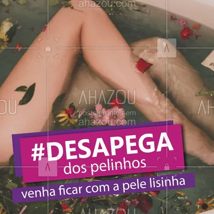 posts, legendas e frases de depilação para whatsapp, instagram e facebook: Vem colocar essa depilação em dia, menina! ? #depilacao #ahazou #pelelisinha #desapega
