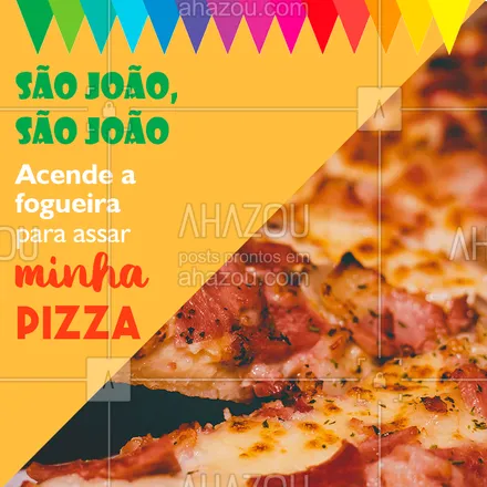 posts, legendas e frases de pizzaria para whatsapp, instagram e facebook: Em clima de São João, vem comer uma pizza deliciosa! #sãojoão #ahazou #pizza