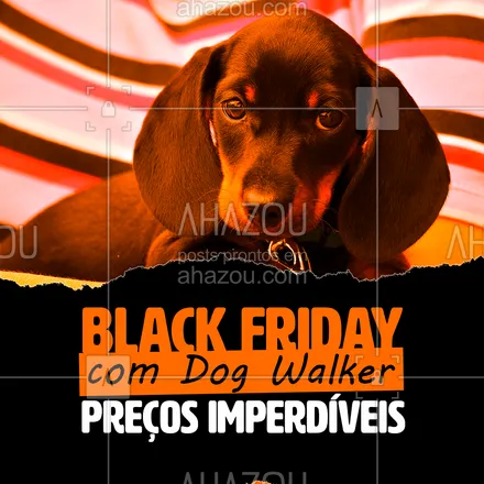 posts, legendas e frases de dog walker & petsitter para whatsapp, instagram e facebook: Não perca a chance de contratar o dog walker com um preço que cabe no seu bolso. Entre em contato!
#AhazouPet #semanablack #blackfriday  #doglover #dogwalker