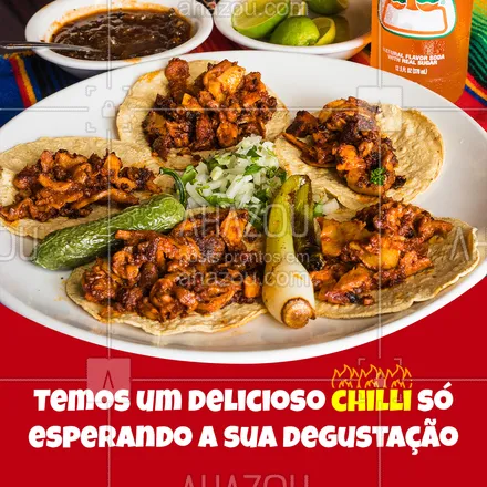 posts, legendas e frases de cozinha mexicana para whatsapp, instagram e facebook:  Você não vai deixar ele esperando, vai? ?? #ahazoutaste  #cozinhamexicana #chilli #degustação 