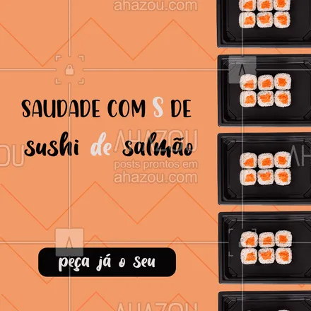posts, legendas e frases de cozinha japonesa para whatsapp, instagram e facebook: Vamos matar essa saudade? ? Peça agora seu sushi! ? (inserir telefone) ? #sushi #salmão #ahazoutaste #sushidesalmão #comidajaponesa #japa #sushidelivery