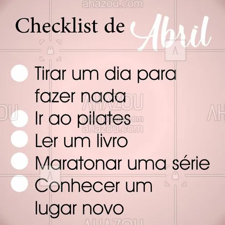posts, legendas e frases de fisioterapia para whatsapp, instagram e facebook: Checklist para o mês de Abril ?
Você acrescentaria mais alguma coisa nessa lista? #pilates #exercicios #abril #ahazou #checklist
