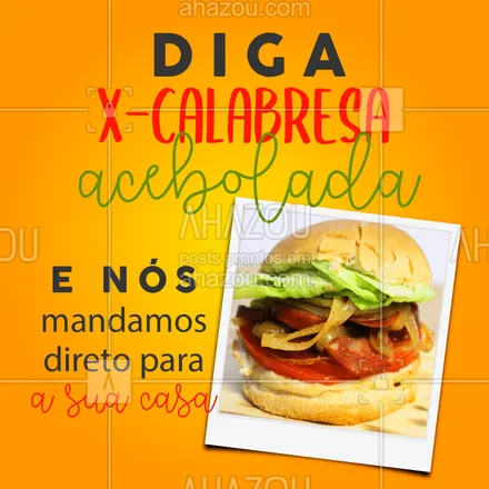 posts, legendas e frases de hamburguer para whatsapp, instagram e facebook: Aqui é assim, pediu, chegou! ?? 
#XCalabresa #Lanches #ahazoutaste  #hamburgueria #burger