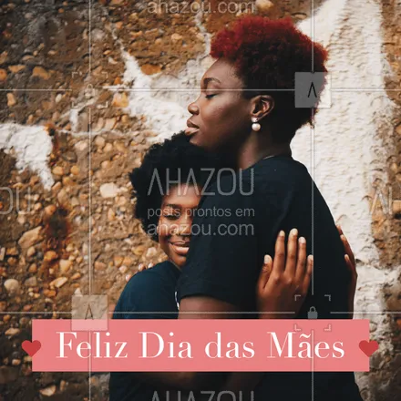 posts, legendas e frases de posts para todos para whatsapp, instagram e facebook:  Um Feliz Dia das Mães para todas vocês que fazem desse amor o mais belo de todos. ?#diadasmaes #maes #ahazou #amormaior