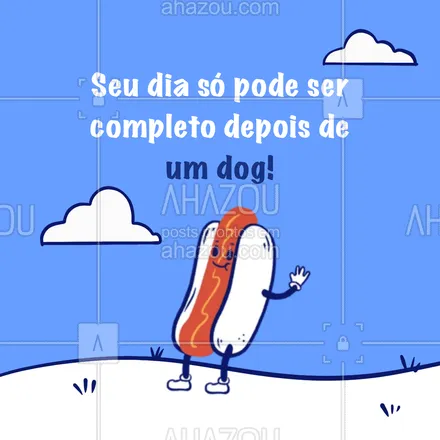 posts, legendas e frases de hot dog  para whatsapp, instagram e facebook: Tenha um dia perfeito com a gente! #ahazoutaste #cachorroquente  #food  #hotdog  #hotdoglovers 