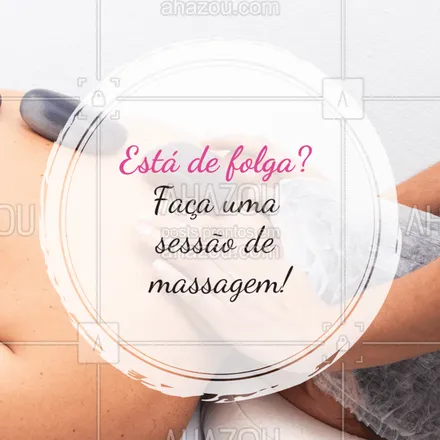 posts, legendas e frases de massoterapia para whatsapp, instagram e facebook: Aproveite o momento de descanso para ficar ainda mais relax, faça uma massagem conosco! 
#massagem #ahazou #ahazourelax #relaxar