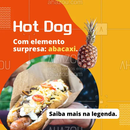 posts, legendas e frases de hot dog  para whatsapp, instagram e facebook: É verdade esse bilhete! No Havaí, cachorro-quente se chama Puka Dog, e a receita leva outros ingredientes, como abacaxi. E aí, deu vontade de experimentar? #ahazoutaste #cachorroquente  #food  #hotdog  #hotdoggourmet  #hotdoglovers #vocêsabia #curiosidade #havaí #ingredientes