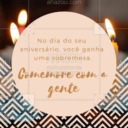 posts, legendas e frases de à la carte & self service, assuntos variados de gastronomia para whatsapp, instagram e facebook: Traga sua família e seus amigos para comemorar o seu aniversário com a gente, e ganhe uma sobremesa! #sobremesa #restaurante #ahazouapp #aniversario #promocao