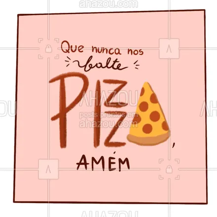 posts, legendas e frases de pizzaria para whatsapp, instagram e facebook: Agradecemos a pizza nossa que nós deu hoje. Pizza é uma coisa dos céus! #ahazoutaste #pizza  #pizzalife  #pizzalovers  #pizzaria 